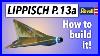 Revell Lippisch P13 Ramjet Fighter How To Build The Kit